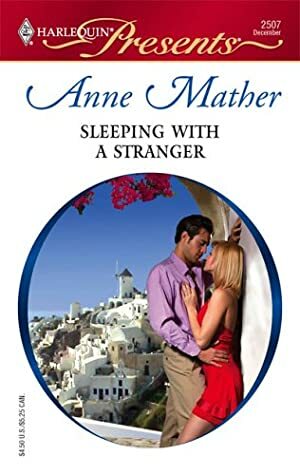 Sleeping with a Stranger by Anne Mather