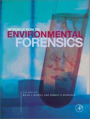 Introduction to Environmental Forensics by Brian Murphy, Robert D. Morrison