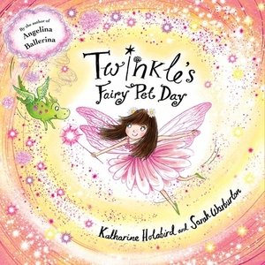 Twinkle's Fairy Pet Day by Katharine Holabird