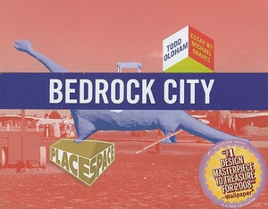 Bedrock City [With Fold Out Poster and Postcard] by Todd Oldham