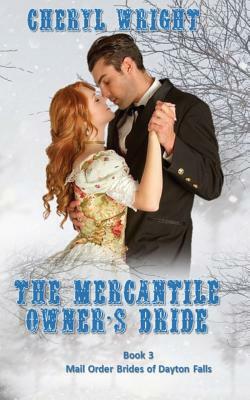 The Mercantile Owner's Bride by Cheryl Wright