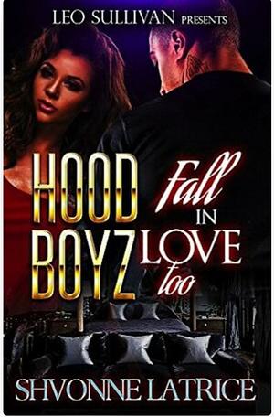 Hood Boyz Fall in Love Too by Shvonne Latrice