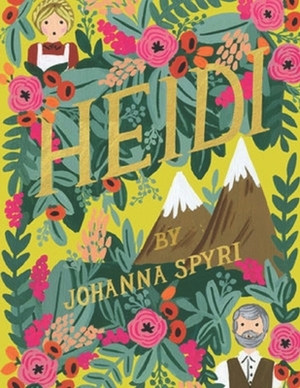 Heidi: Illustrated by Johanna Spyri