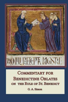Commentary for Benedictine Oblates: On the Rule of St. Benedict by G. a. Simon