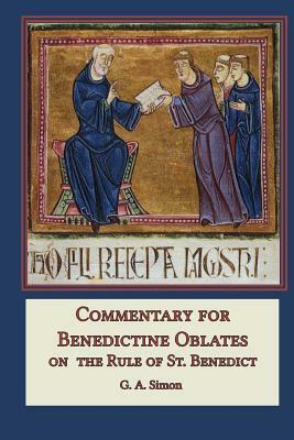 Commentary for Benedictine Oblates: On the Rule of St. Benedict by G. A. Simon