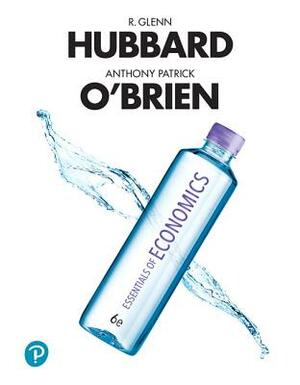 Essentials of Economics Plus Mylab Economics with Pearson Etext -- Access Card Package [With Access Code] by Glenn Hubbard, Anthony O'Brien