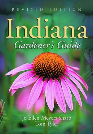 Indiana Gardener's Guide by Joellen Sharp, Tom Tyler