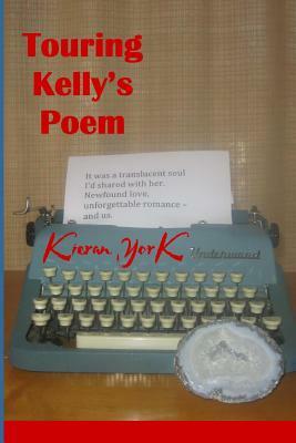 Touring Kelly's Poem by Kieran York