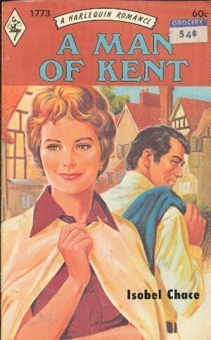 A Man of Kent by Isobel Chace