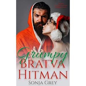 Grumpy Bratva Hitman: Age Gap Arranged Marriage Holiday Romance by Sonja Grey, Sonja Grey