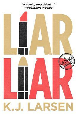 Liar Liar by K. J. Larsen