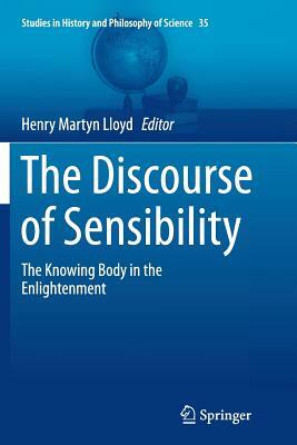 The Discourse of Sensibility: The Knowing Body in the Enlightenment by 