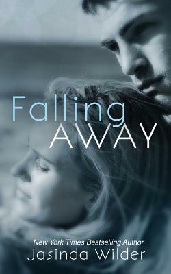 Falling Away by Jasinda Wilder