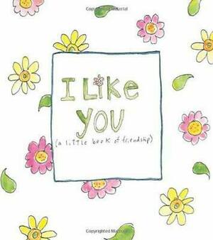 I Like You: by Sandy Gingras