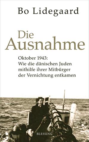 Die Ausnahme by Bo Lidegaard