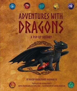DreamWorks Dragons: Adventures with Dragons, Volume 1: A Pop-Up History by Joshua Pruett