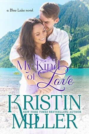 My Kind of Love by Kristin Miller