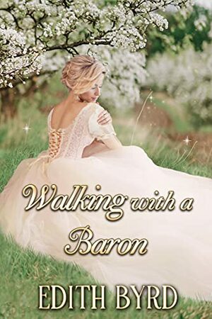 Walking with a Baron by Edith Byrd, Starfall Publications