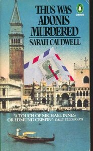 Thus Was Adonis Murdered by Sarah Caudwell