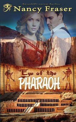 Eye of the Pharaoh by Nancy Fraser