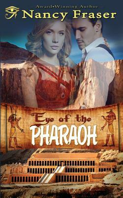 Eye of the Pharaoh by Nancy Fraser