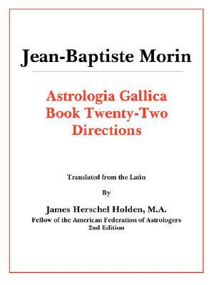 Astrologia Gallica Book 22 by Jean-Baptiste Morin