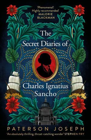 Secret Diaries of Charles Ignatius Sancho by Paterson Joseph