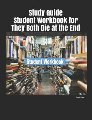 Study Guide Student Workbook for They Both Die at the End by David Lee