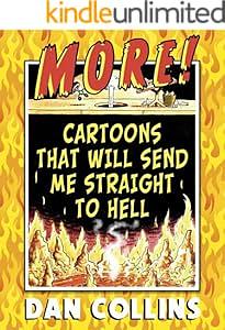 More Cartoons That Will Send Me Straight To Hell by Dan Collins