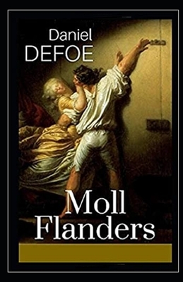 Moll Flanders Illustrated by Daniel Defoe