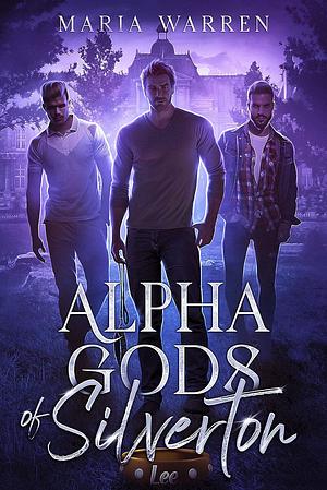 Alpha Gods of Silverton by Maria Warren