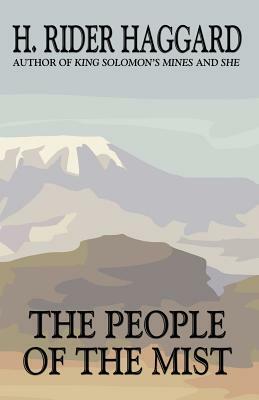 The People of the Mist by H. Rider Haggard