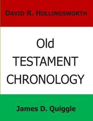 Old Testament Chronology by James D. Quiggle, David R. Hollingsworth