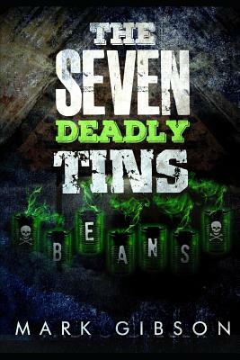 The Seven Deadly Tins by Mark Gibson