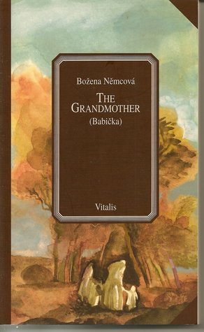 The Grandmother (Babička) by Božena Němcová, Frances Gregor, Karel Hruška