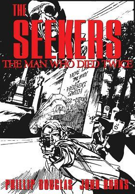 The Seekers: The Man Who Died Twice by Les Lilley