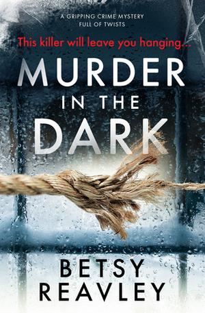 Murder In The Dark by Betsy Reavley