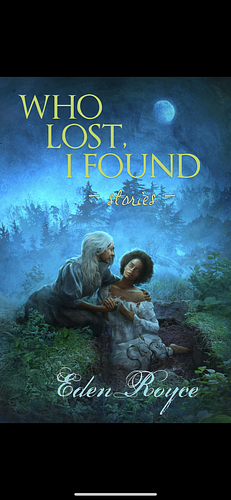 Who Lost, I Found: Stories by Eden Royce