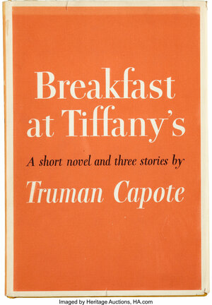 Breakfast at Tiffany's A short novel and three stories by Truman Capote by Truman Capote