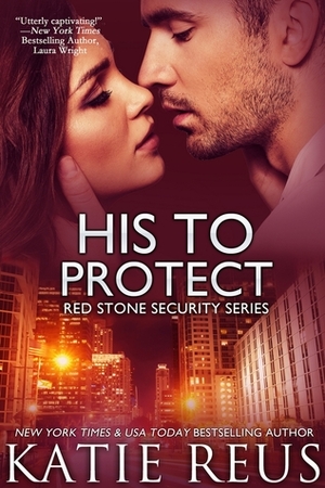 His to Protect by Katie Reus