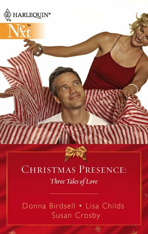 Christmas Presence: Three Tales of Love: Christmas Presence\\Secret Santa\\You're All I Want for Christmas by Donna Birdsell, Lisa Childs, Susan Crosby