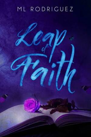Leap of Faith by M.L. Rodriguez