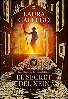 El secret del Xein (Guardianes de la Ciudadela #2) by Laura Gallego