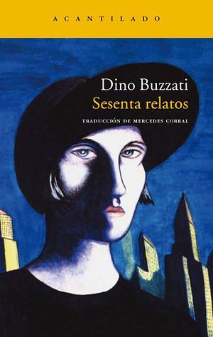 Sesenta relatos by Dino Buzzati