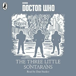 The Three Little Sontarans by Dan Starkey, Justin Richards