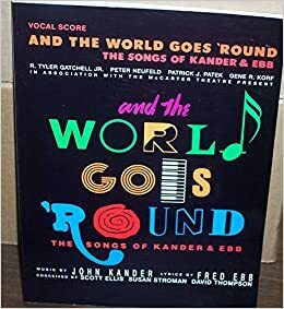 And the World Goes 'Round by Fred Ebb, John Kander
