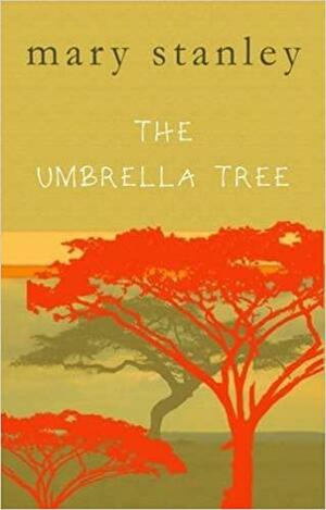 The Umbrella Tree by Mary Stanley