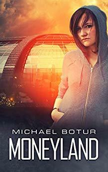 Moneyland: Book One by Michael Botur