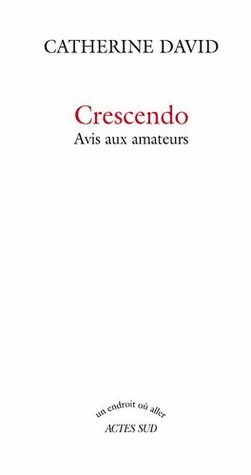 Crescendo : Avis aux amateurs by Catherine David