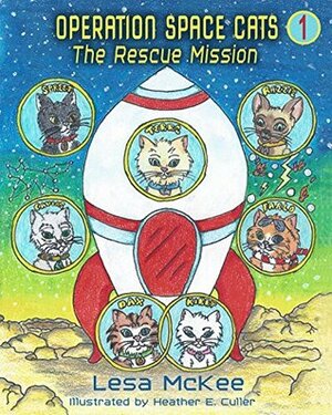 Operation Space Cats: The Rescue Mission by Lesa McKee, Heather E. Culler
